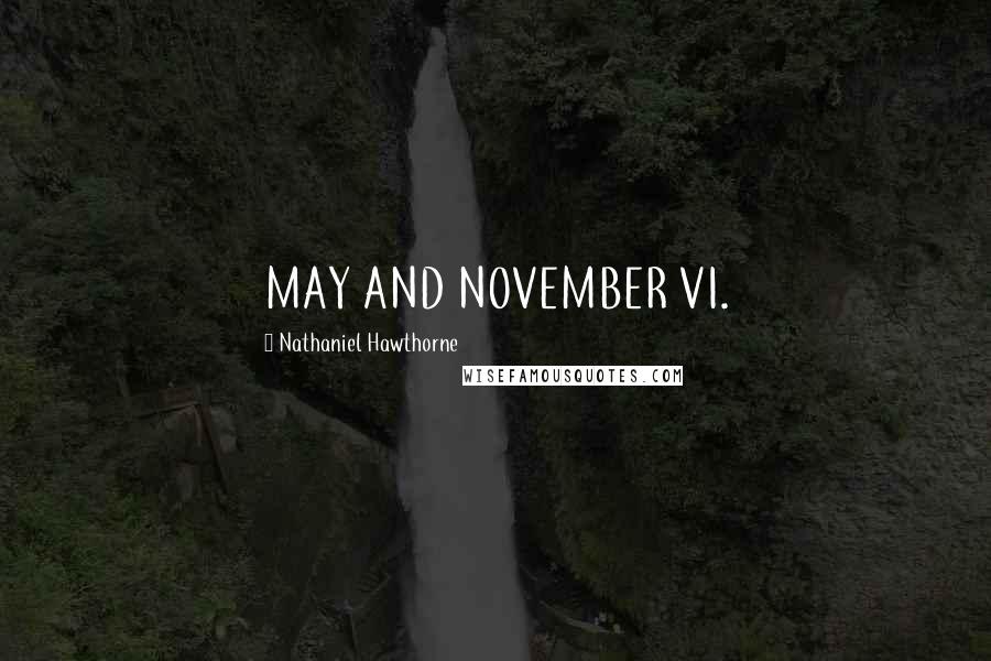 Nathaniel Hawthorne Quotes: MAY AND NOVEMBER VI.