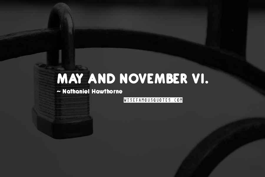 Nathaniel Hawthorne Quotes: MAY AND NOVEMBER VI.