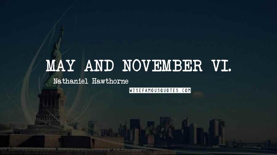 Nathaniel Hawthorne Quotes: MAY AND NOVEMBER VI.