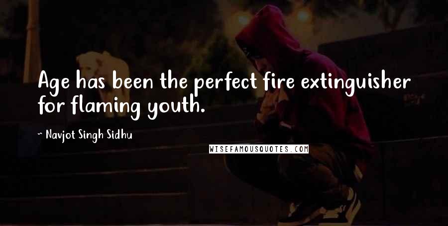 Navjot Singh Sidhu Quotes: Age has been the perfect fire extinguisher for flaming youth.