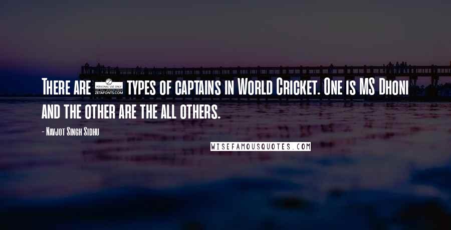 Navjot Singh Sidhu Quotes: There are 2 types of captains in World Cricket. One is MS Dhoni and the other are the all others.