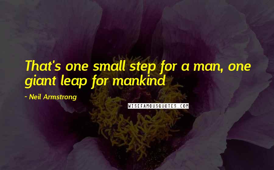 Neil Armstrong Quotes: That's one small step for a man, one giant leap for mankind
