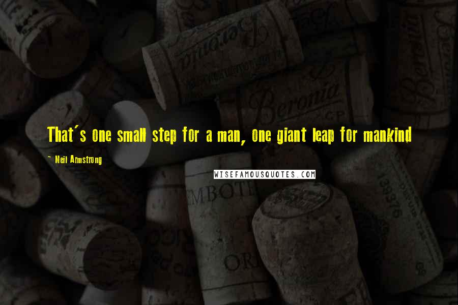 Neil Armstrong Quotes: That's one small step for a man, one giant leap for mankind