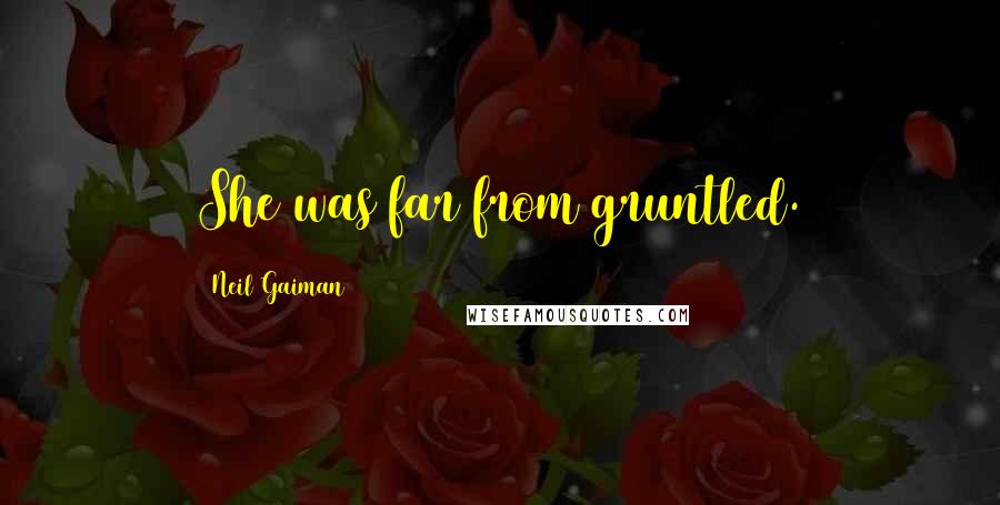 Neil Gaiman Quotes: She was far from gruntled.