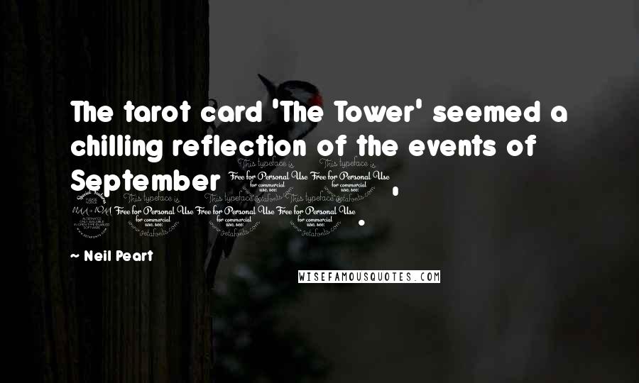 Neil Peart Quotes: The tarot card 'The Tower' seemed a chilling reflection of the events of September 11, 2001.
