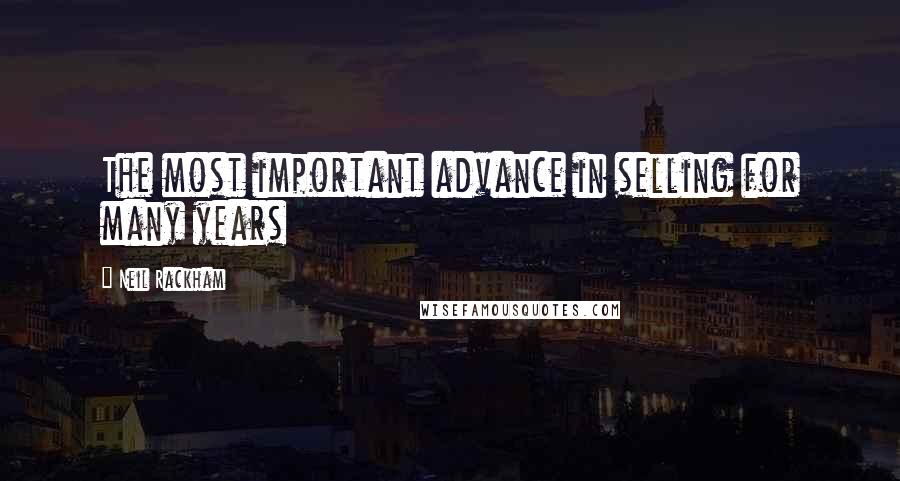 Neil Rackham Quotes: The most important advance in selling for many years