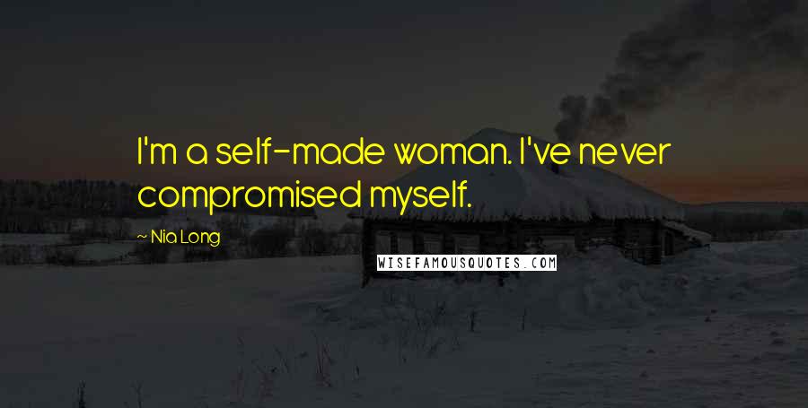 Nia Long Quotes: I'm a self-made woman. I've never compromised myself.