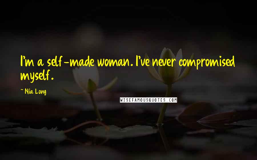 Nia Long Quotes: I'm a self-made woman. I've never compromised myself.