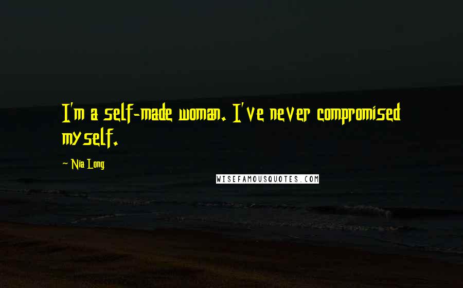 Nia Long Quotes: I'm a self-made woman. I've never compromised myself.