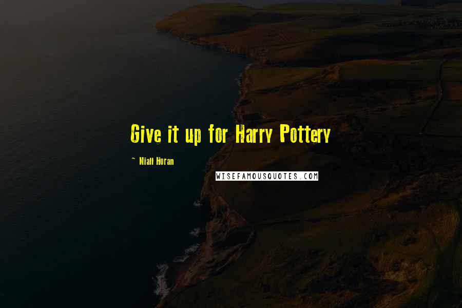 Niall Horan Quotes: Give it up for Harry Pottery