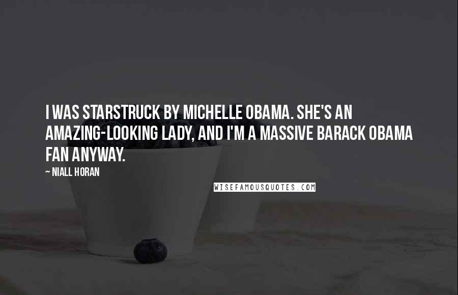 Niall Horan Quotes: I was starstruck by Michelle Obama. She's an amazing-looking lady, and I'm a massive Barack Obama fan anyway.