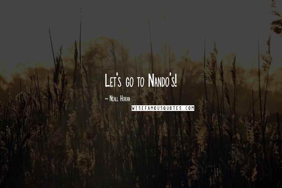 Niall Horan Quotes: Let's go to Nando's!