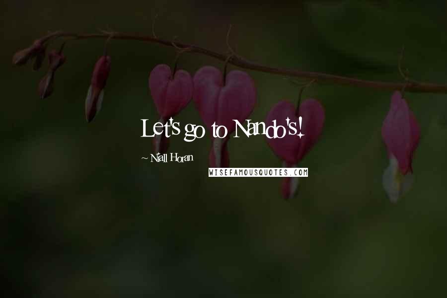 Niall Horan Quotes: Let's go to Nando's!