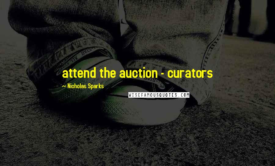 Nicholas Sparks Quotes: attend the auction - curators