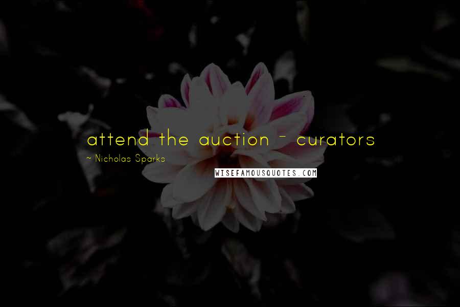 Nicholas Sparks Quotes: attend the auction - curators