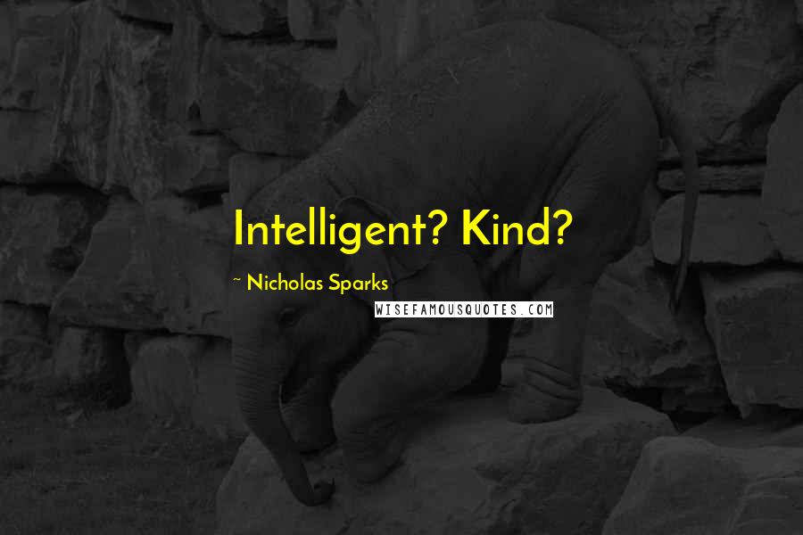 Nicholas Sparks Quotes: Intelligent? Kind?