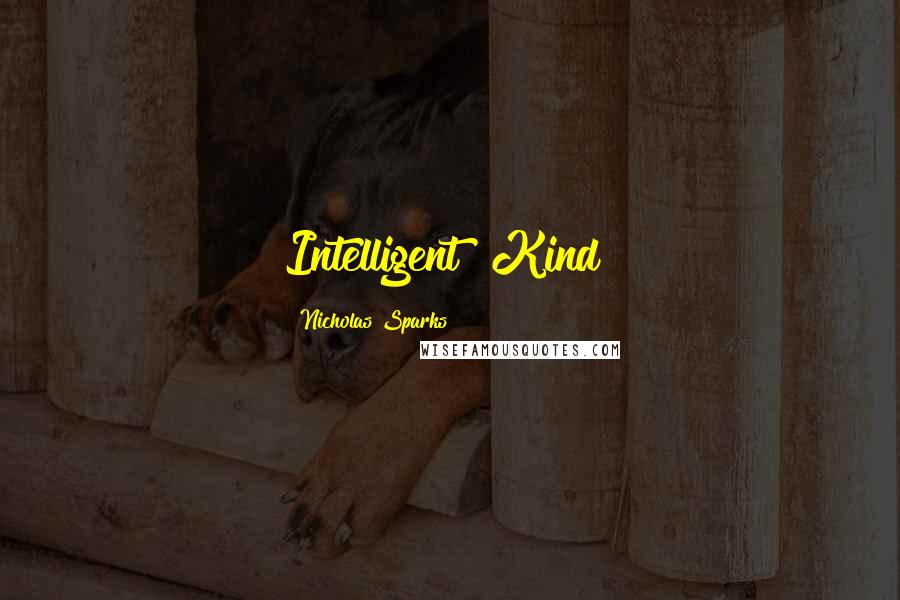 Nicholas Sparks Quotes: Intelligent? Kind?