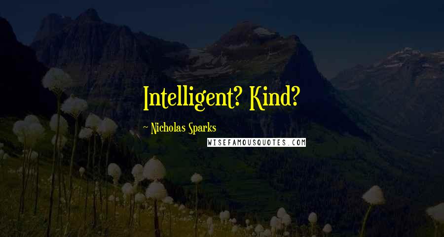 Nicholas Sparks Quotes: Intelligent? Kind?