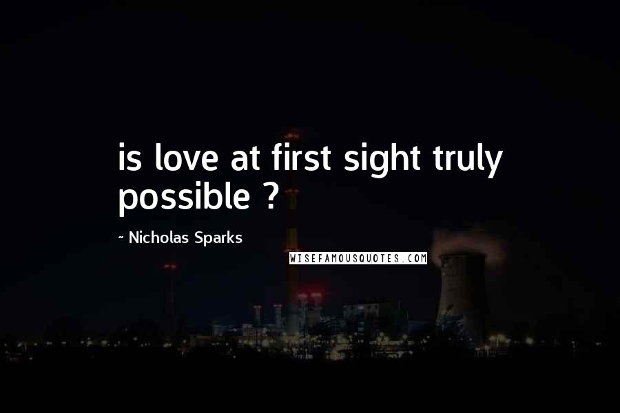 Nicholas Sparks Quotes: is love at first sight truly possible ?