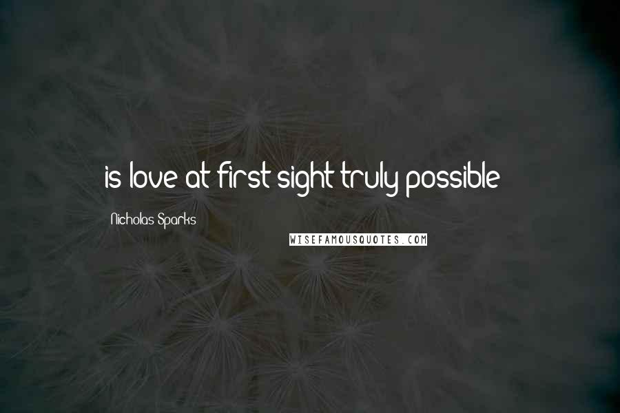 Nicholas Sparks Quotes: is love at first sight truly possible ?