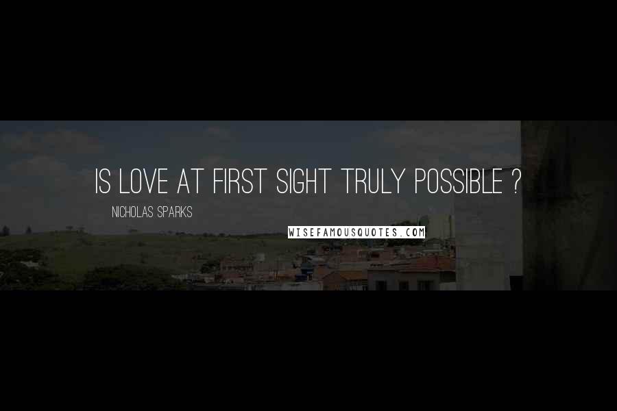 Nicholas Sparks Quotes: is love at first sight truly possible ?