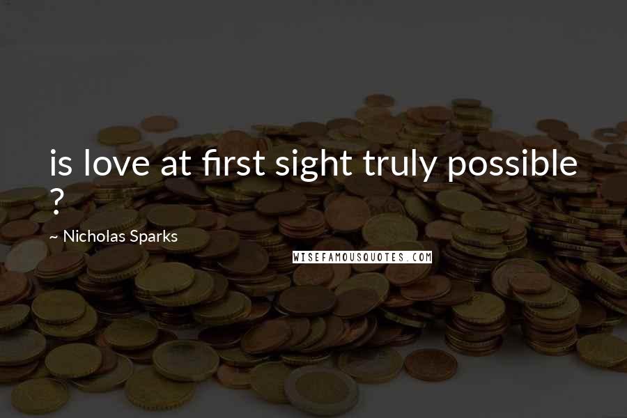 Nicholas Sparks Quotes: is love at first sight truly possible ?