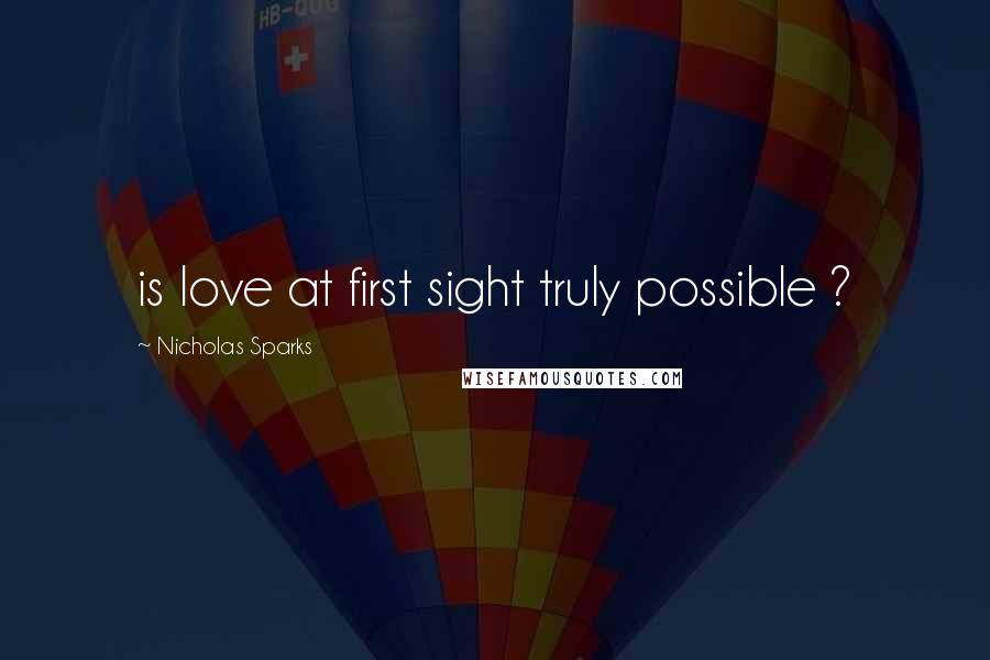 Nicholas Sparks Quotes: is love at first sight truly possible ?
