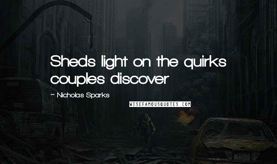 Nicholas Sparks Quotes: Sheds light on the quirks couples discover