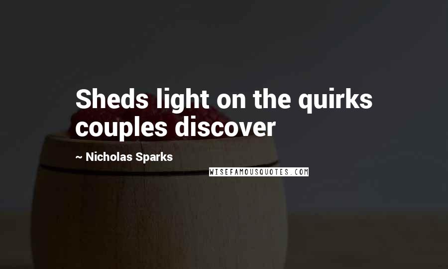 Nicholas Sparks Quotes: Sheds light on the quirks couples discover