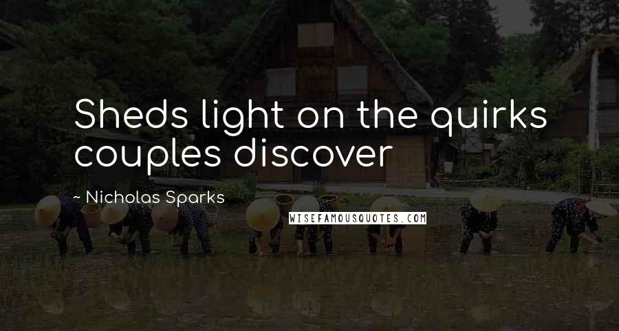 Nicholas Sparks Quotes: Sheds light on the quirks couples discover