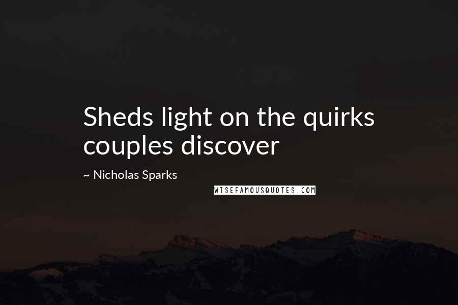 Nicholas Sparks Quotes: Sheds light on the quirks couples discover