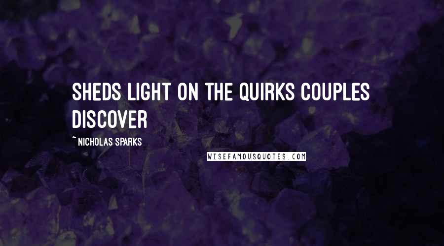 Nicholas Sparks Quotes: Sheds light on the quirks couples discover