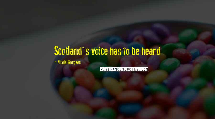 Nicola Sturgeon Quotes: Scotland's voice has to be heard