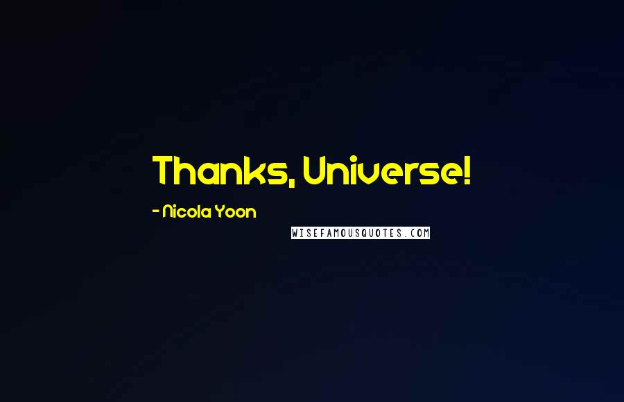 Nicola Yoon Quotes: Thanks, Universe!