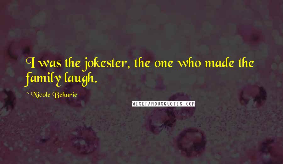 Nicole Beharie Quotes: I was the jokester, the one who made the family laugh.