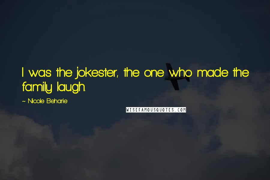 Nicole Beharie Quotes: I was the jokester, the one who made the family laugh.