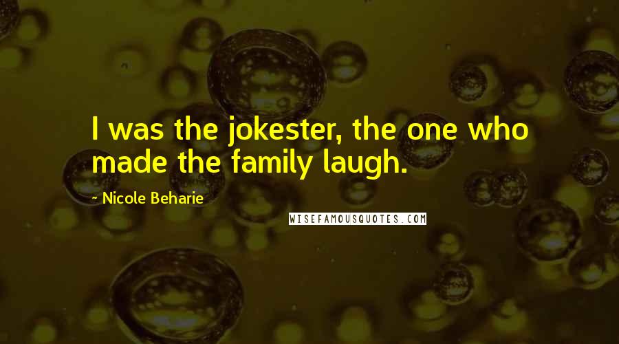 Nicole Beharie Quotes: I was the jokester, the one who made the family laugh.