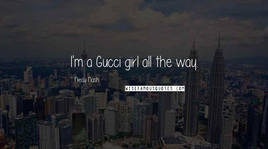 Niecy Nash Quotes: I'm a Gucci girl all the way.