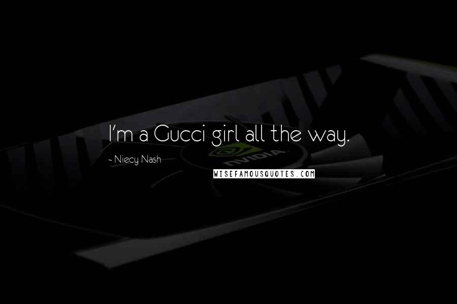 Niecy Nash Quotes: I'm a Gucci girl all the way.
