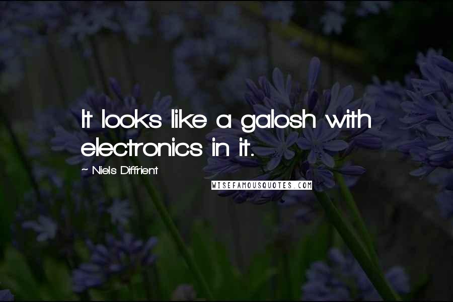 Niels Diffrient Quotes: It looks like a galosh with electronics in it.