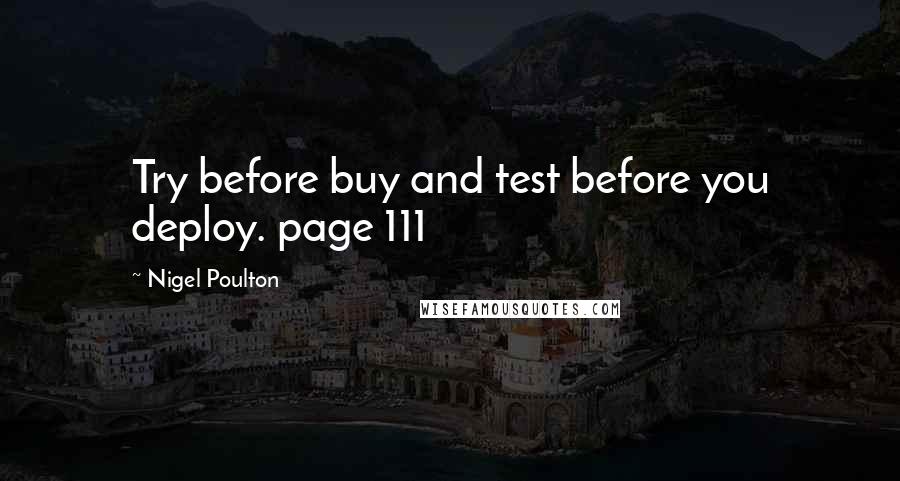 Nigel Poulton Quotes: Try before buy and test before you deploy. page 111