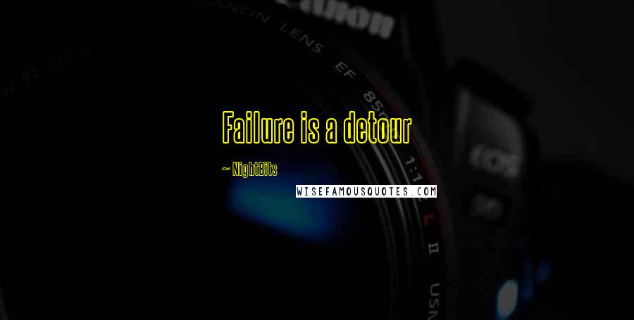 NightBits Quotes: Failure is a detour