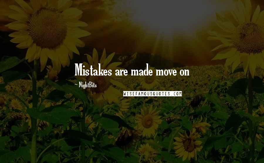 NightBits Quotes: Mistakes are made move on