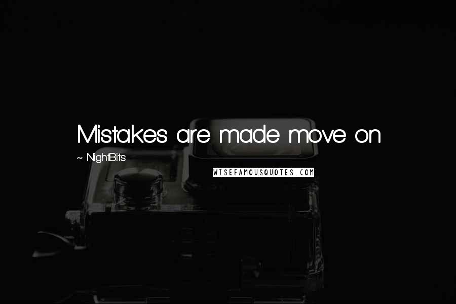 NightBits Quotes: Mistakes are made move on