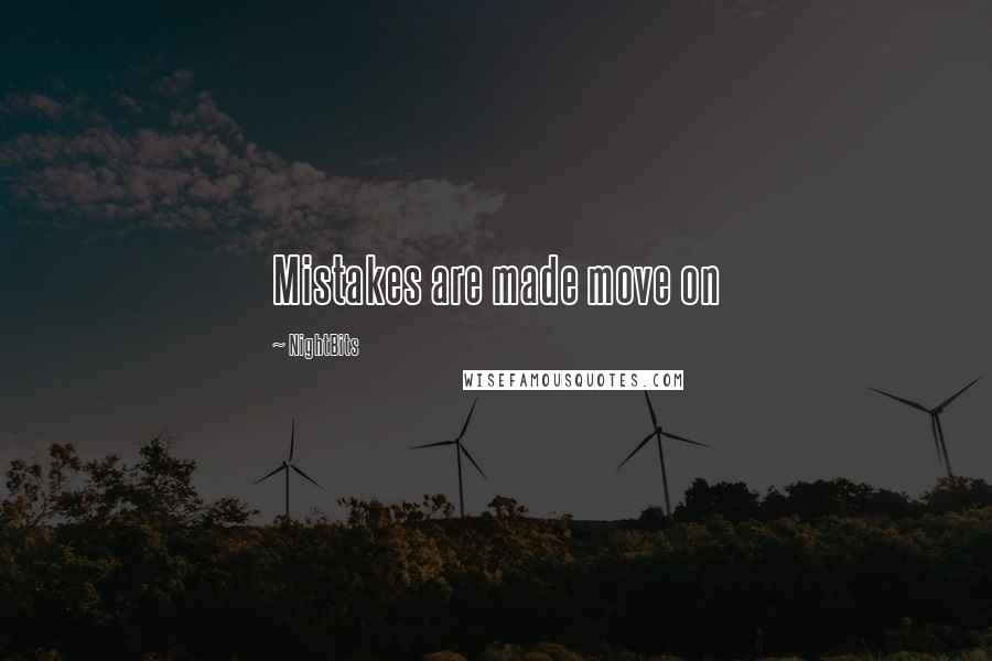 NightBits Quotes: Mistakes are made move on