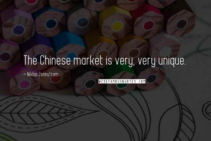 Niklas Zennstrom Quotes: The Chinese market is very, very unique.