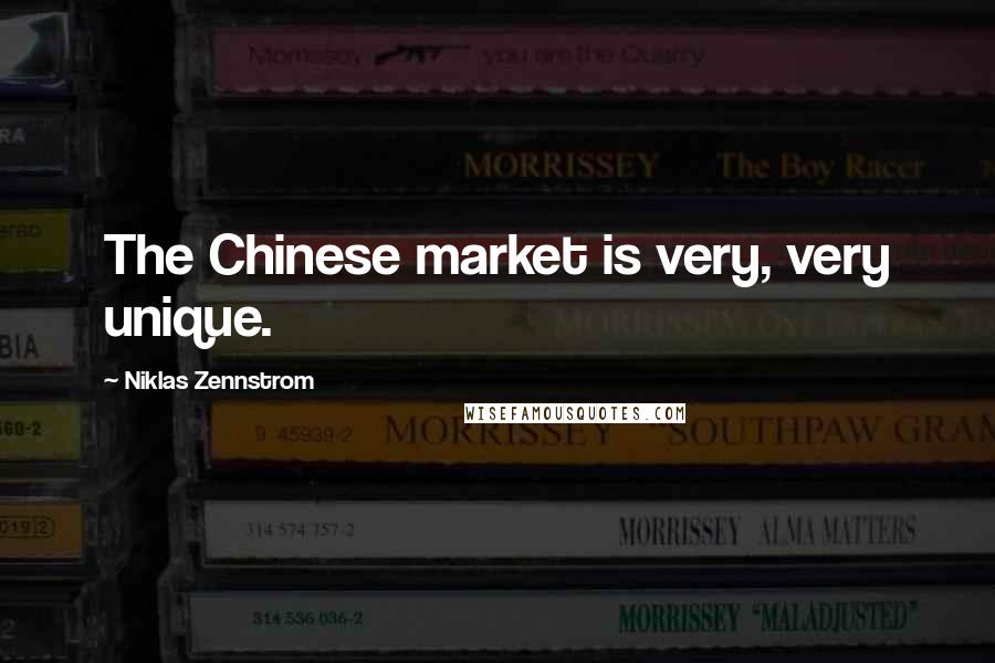 Niklas Zennstrom Quotes: The Chinese market is very, very unique.