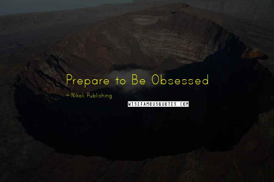 Nikoli Publishing Quotes: Prepare to Be Obsessed