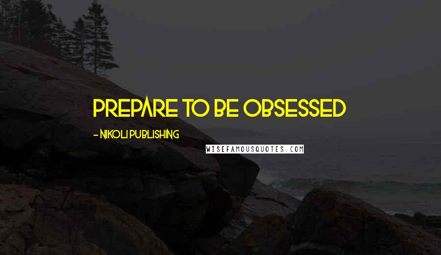 Nikoli Publishing Quotes: Prepare to Be Obsessed