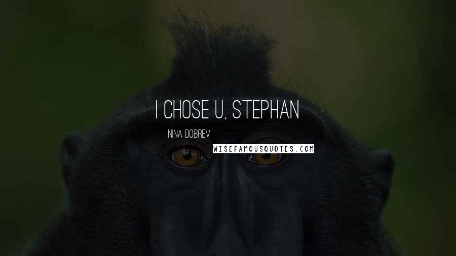 Nina Dobrev Quotes: i chose u, stephan